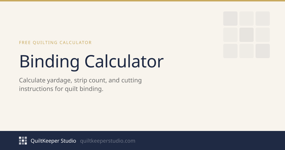 Quilt Binding Calculator — Yardage, Strips & Cuts | QuiltKeeper